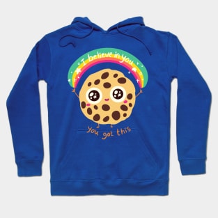 I believe in you you got this a cute chocolate chip cookie Hoodie